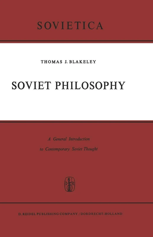 Soviet Philosophy: A General Introduction to Contemporary Soviet Thought: 18 (Sovietica, 18)