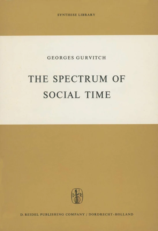 The Spectrum of Social Time: 8 (Synthese Library, 8)