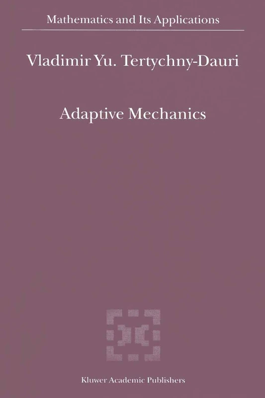 Adaptive Mechanics: 538 (Mathematics and Its Applications)