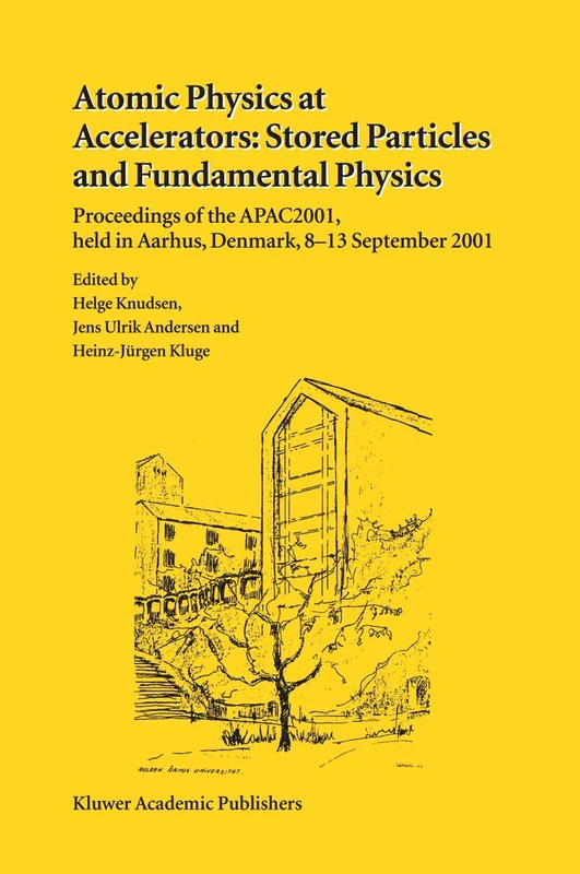 Atomic Physics at Accelerators: Stored Particles and Fundamental Physics: Proceedings of the APAC 2001, held in Aarhus, Denmark, 8–13 September 2001 - Image 1