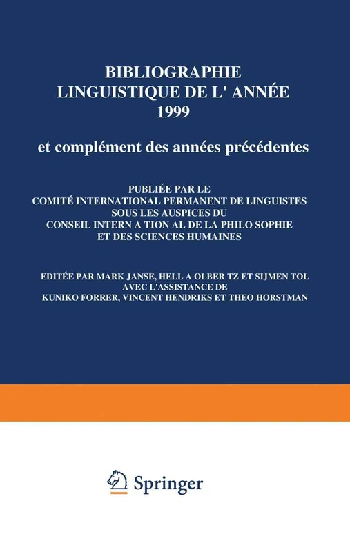 Bibliographie linguistique de l’année 1999/Linguistic Bibliography for the year 1999: et compléments des années précédentes/and supplements for previous years (Linguistic Bibliography, 1999)