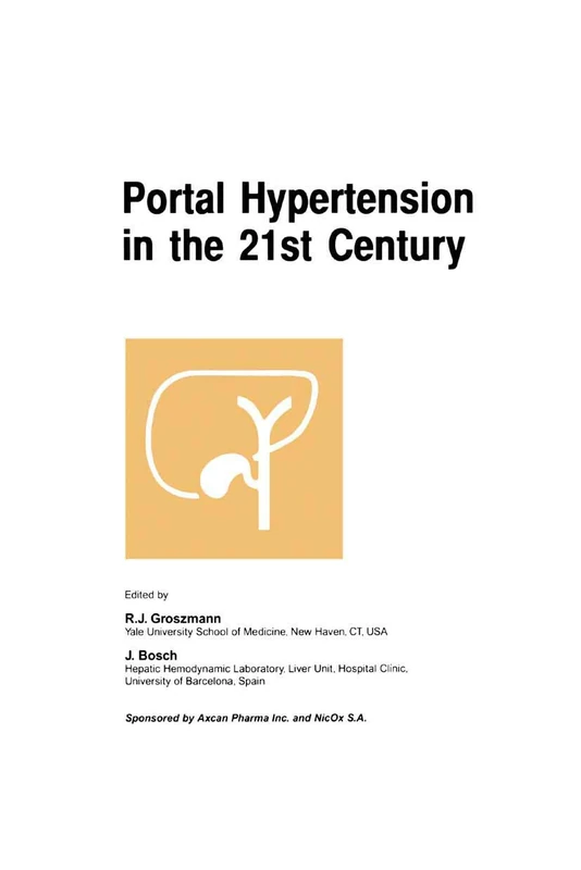 Portal Hypertension in the 21st Century: The proceedings of a symposium sponsored by Axcan Pharma Inc. and NicOx S.A., held in Montrél, Canada, April 2–4, 2004
