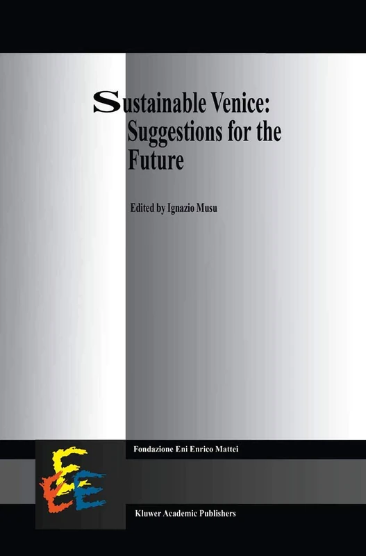 Sustainable Venice: Suggestions for the Future: 16 (Economics, Energy and Environment, 16)