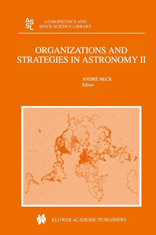 Organizations and Strategies in Astronomy: Volume II: 266 (Astrophysics and Space Science Library)