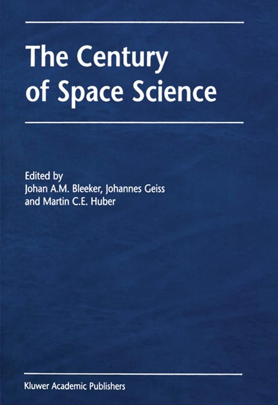 Springer - The Century of Space Science - Reference Book