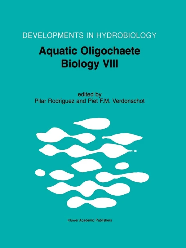 Aquatic Oligochaete Biology VIII: Proceedings of the 8th International Symposium on Aquati Oligochaeta, held in Bilbao, Spain, 18–22 July 2000: 158 (Developments in Hydrobiology, 158)