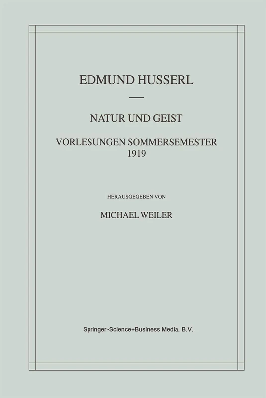 Natur und Geist: Vorlesungen Sommersemester 1919: 4 (Husserliana: Edmund Husserl – Materialien, 4)