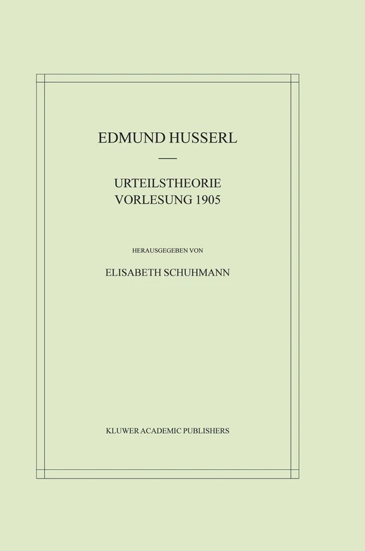 Urteilstheorie Vorlesung 1905: 5 (Husserliana: Edmund Husserl – Materialien, 5)