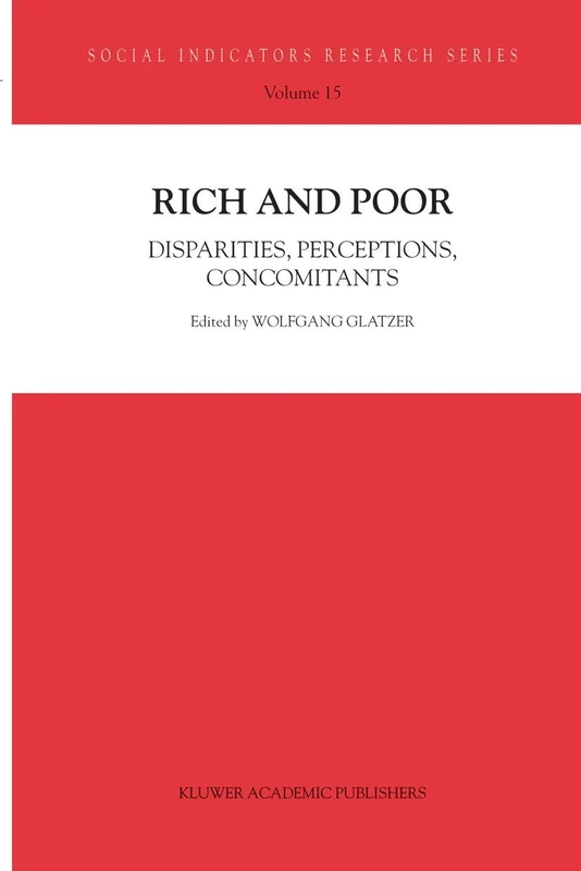Rich and Poor: Disparities, Perceptions, Concomitants: 15 (Social Indicators Research Series, 15)