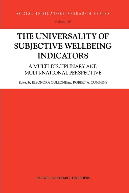 The Universality of Subjective Wellbeing Indicators: A Multi-disciplinary and Multi-national Perspective: 16 (Social Indicators Research Series)