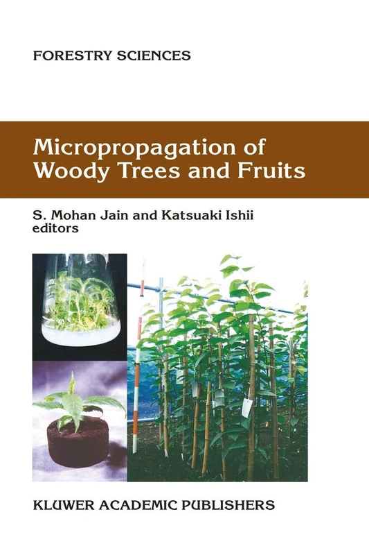 Micropropagation of Woody Trees and Fruits: 75 (Forestry Sciences, 75)