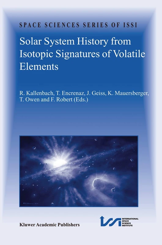 Solar System History from Isotopic Signatures of Volatile Elements: Volume Resulting from an ISSI Workshop 14–18 January 2002, Bern, Switzerland: 16 (Space Sciences Series of ISSI, 16) - Image 1