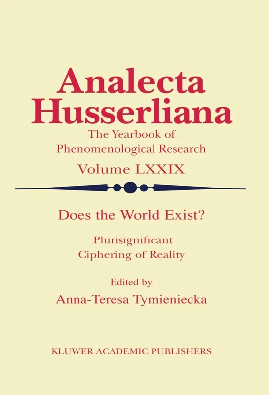 Does the World Exist?: Plurisignificant Ciphering of Reality: 79 (Analecta Husserliana, 79)