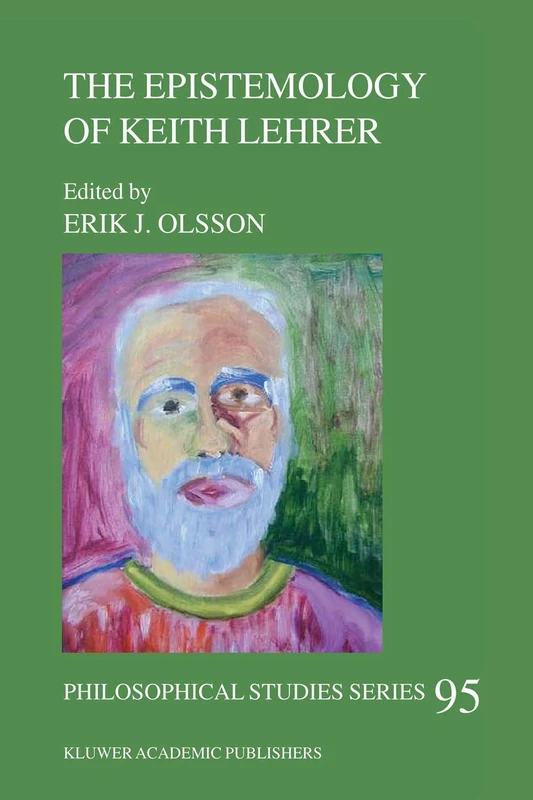 The Epistemology of Keith Lehrer: 95 (Philosophical Studies Series, 95) - Image 1