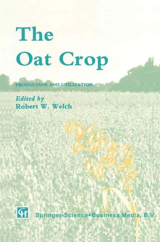 The Oat Crop: Production and Utilization (World Crop Series)