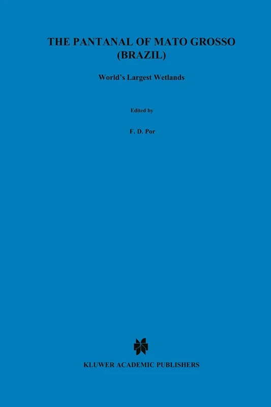 The Pantanal of Mato Grosso (Brazil): World’s Largest Wetlands: 73 (Monographiae Biologicae, 73) - Image 1