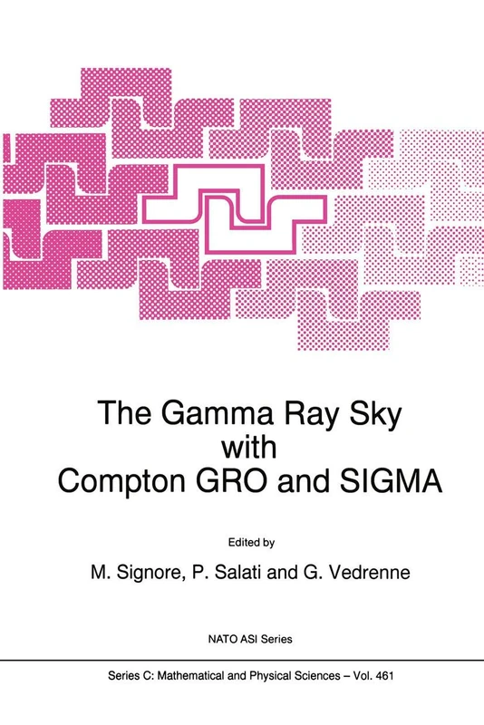 The Gamma Ray Sky with Compton GRO and SIGMA: 461 (Nato Science Series C:, 461)