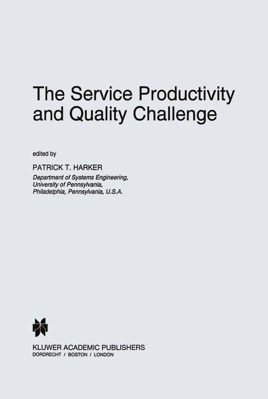 The Service Productivity and Quality Challenge: 5 (International Studies in the Service Economy, 5)