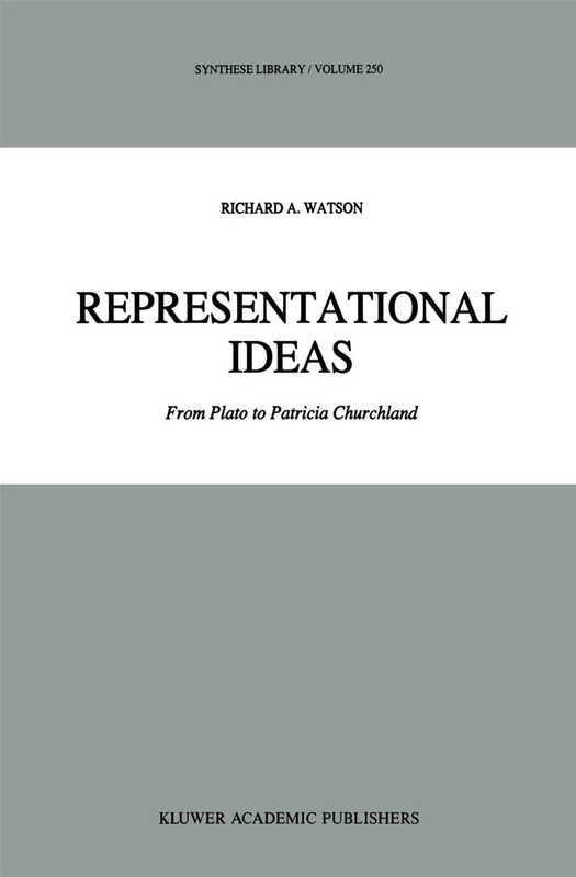 Representational Ideas: From Plato to Patricia Churchland: 250 (Synthese Library, 250)