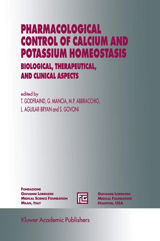 Pharmacological Control of Calcium and Potassium Homeostasis: Biological, Therapeutical, and Clinical Aspects: 9 (Medical Science Symposia Series, 9)