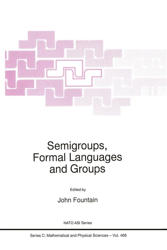 Semigroups, Formal Languages and Groups: (Closed)): 466 (Nato Science Series C:)