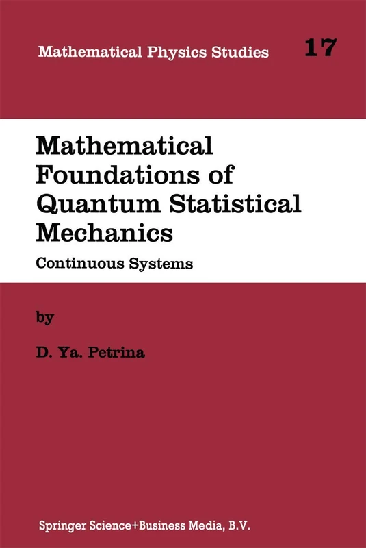 Mathematical Foundations of Quantum Statistical Mechanics: Continuous Systems: 17 (Mathematical Physics Studies, 17)