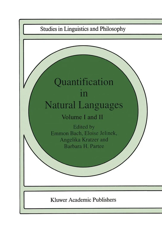 Quantification in Natural Languages: Volume I: 54 (Studies in Linguistics and Philosophy, 54)