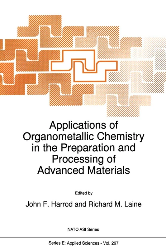 Applications of Organometallic Chemistry in the Preparation and Processing of Advanced Materials: 297 (NATO Science Series E:, 297)
