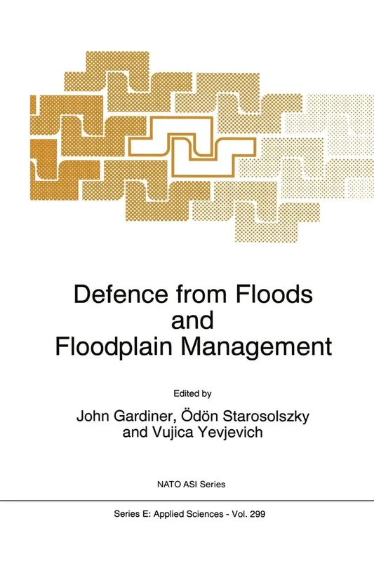 Defence from Floods and Floodplain Management: 299 (NATO Science Series E:, 299)