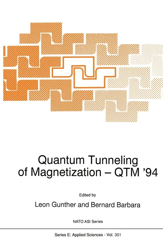 Quantum Tunneling of Magnetization ― QTM ’94: 301 (NATO Science Series E:, 301)