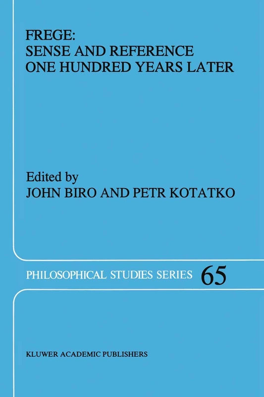 Frege: Sense and Reference One Hundred Years Later: 65 (Philosophical Studies Series, 65)