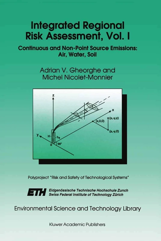 Integrated Regional Risk Assessment, Vol. I: Continuous and Non-Point Source Emissions: Air, Water, Soil: 4 (Environmental Science and Technology Library, 4)