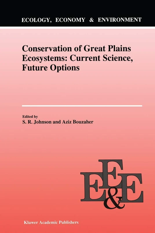 Conservation of Great Plains Ecosystems: Current Science, Future Options: 5 (Ecology, Economy & Environment, 5)