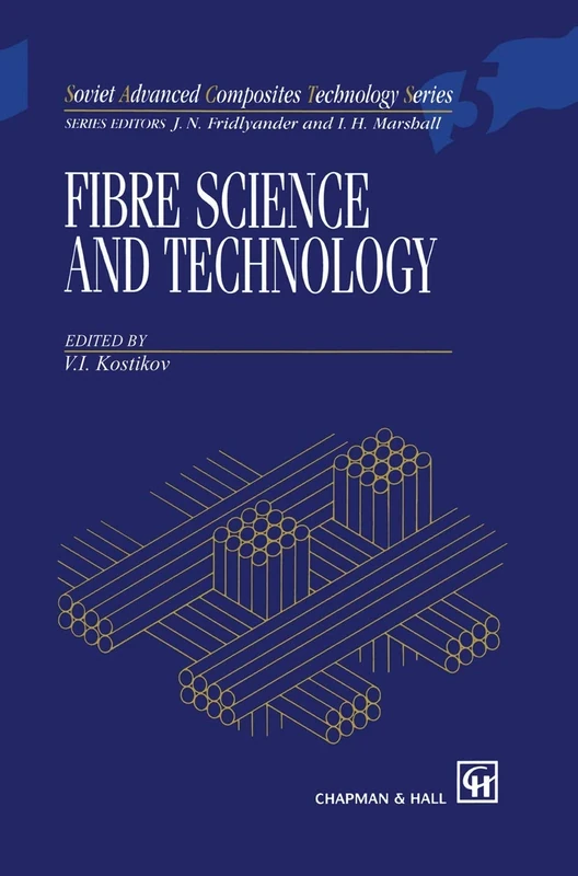 Fibre Science and Technology: 5 (Soviet Advanced Composites Technology Series, 5)