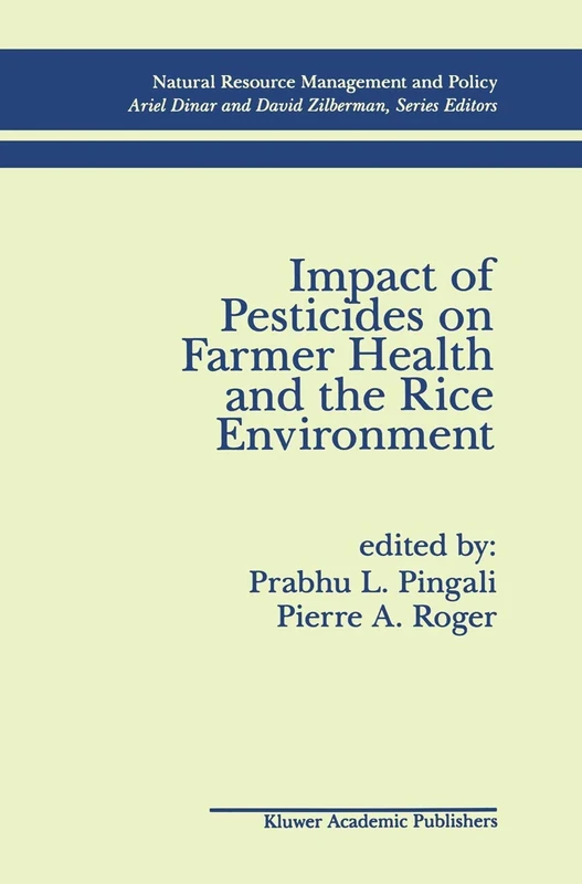 Impact of Pesticides on Farmer Health and the Rice Environment: 7 (Natural Resource Management and Policy, 7) - Image 1