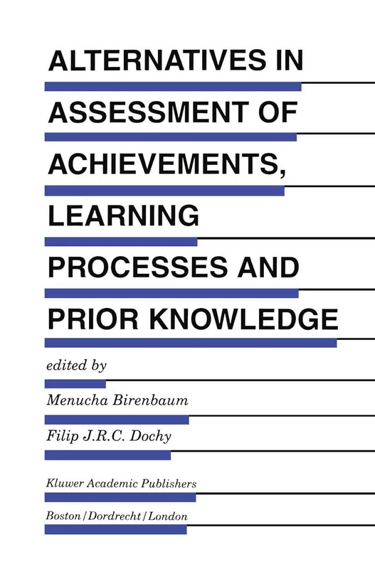 Alternatives in Assessment of Achievements, Learning Processes and Prior Knowledge: 42 (Evaluation in Education and Human Services, 42)