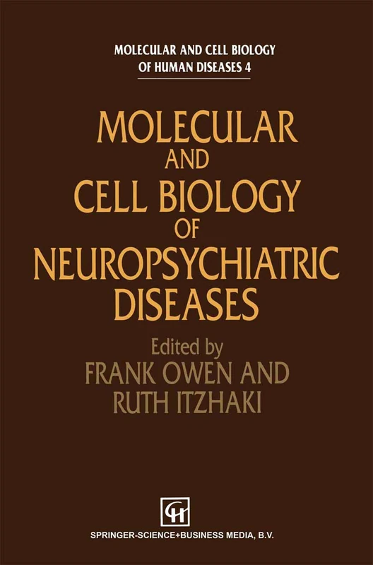 Molecular and Cell Biology of Neuropsychiatric Diseases (Molecular and Cell Biology of Human Diseases Series)
