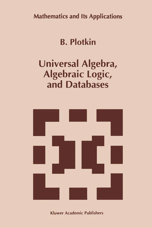 Springer Universal Algebra, Algebraic Logic, and Databases 272