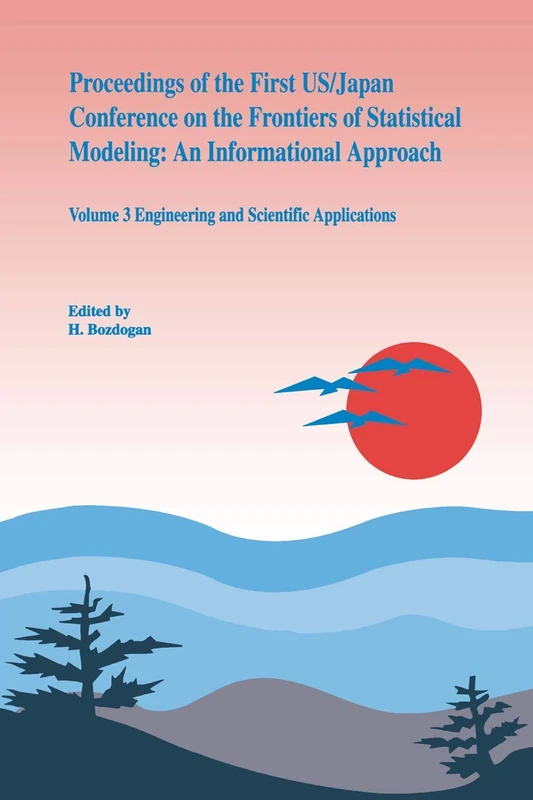 Proceedings of the First US/Japan Conference on the Frontiers of Statistical Modeling: An Informational Approach: Volume 3 Engineering and Scientific Applications - Image 1