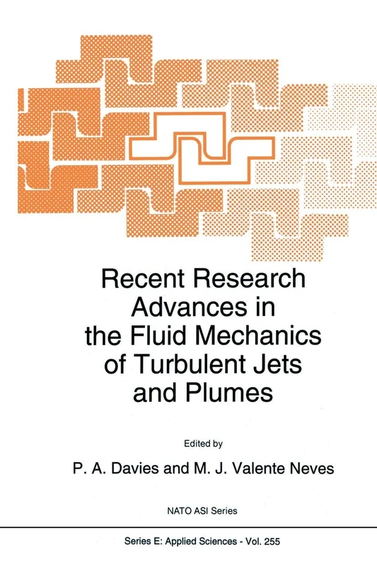 Recent Research Advances in the Fluid Mechanics of Turbulent Jets and Plumes: 255 (NATO Science Series E:, 255)