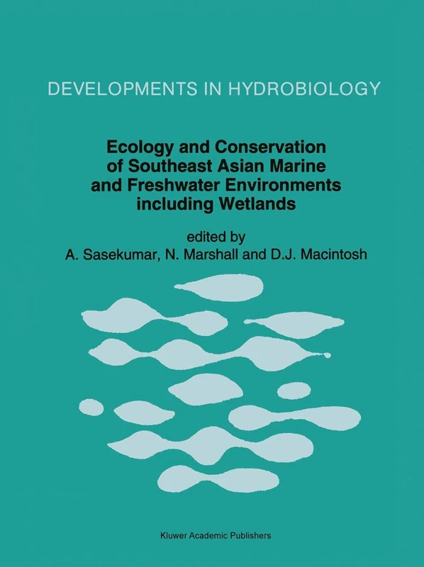 Ecology and Conservation of Southeast Asian Marine and Freshwater Environments including Wetlands: 98 (Developments in Hydrobiology, 98)