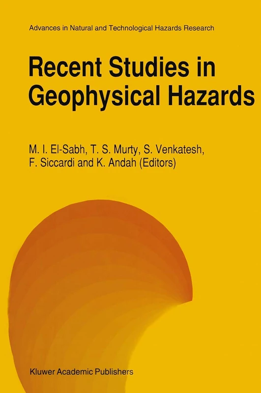 Recent Studies in Geophysical Hazards: 3 (Advances in Natural and Technological Hazards Research, 3)