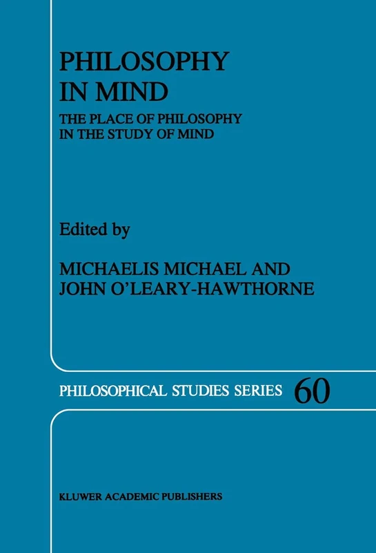 Philosophy in Mind: The Place of Philosophy in the Study of Mind: 60 (Philosophical Studies Series, 60)
