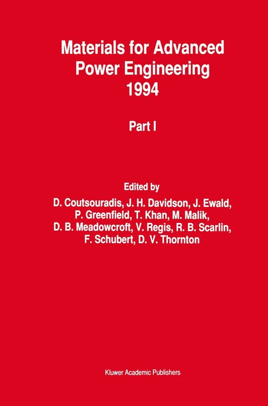 Materials for Advanced Power Engineering 1994: Proceedings of a Conference held in Liège, Belgium, 3–6 October 1994