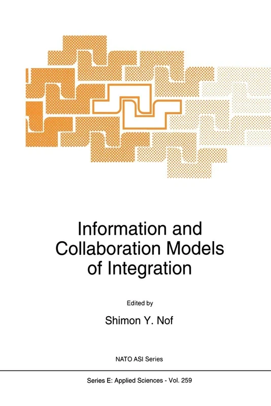 Information and Collaboration Models of Integration: 259 (NATO Science Series E:, 259)