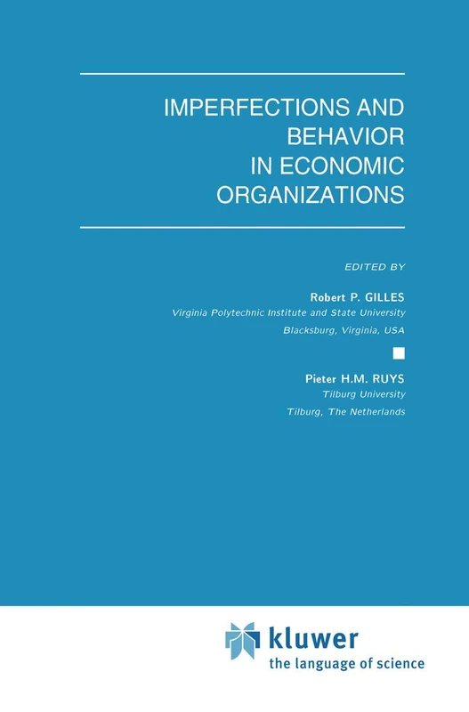 Imperfections and Behavior in Economic Organizations: 11 (Theory and Decision Library C, 11)