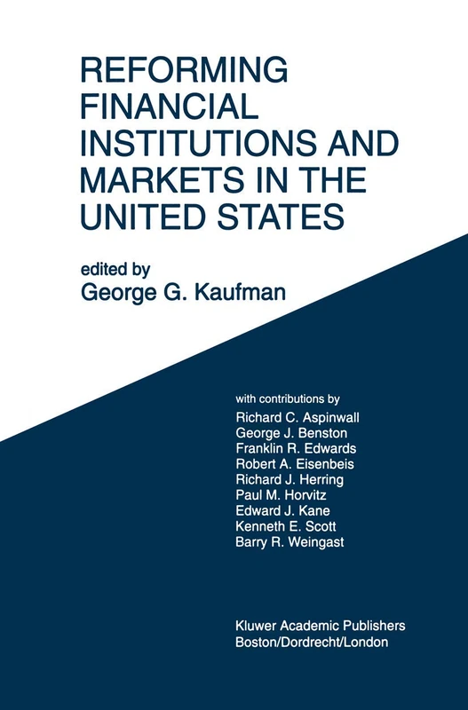 Reforming Financial Institutions and Markets in the United States: Towards Rebuilding a Safe and More Efficient System
