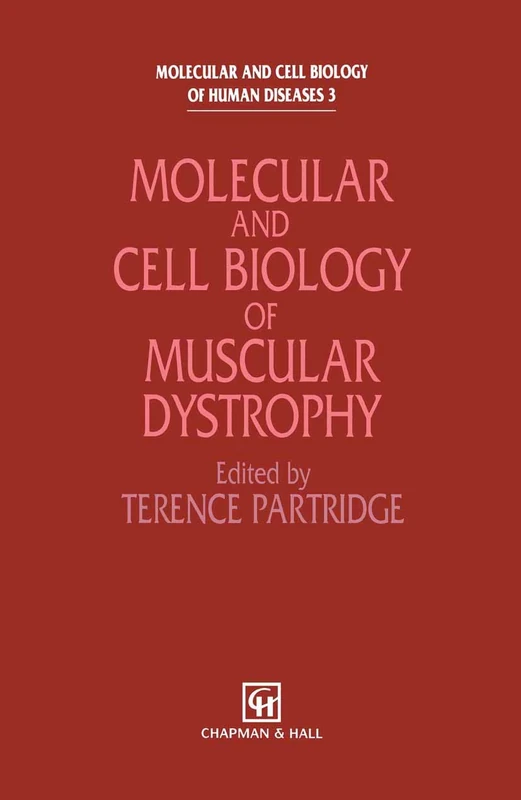 Molecular and Cell Biology of Muscular Dystrophy (Molecular and Cell Biology of Human Diseases Series)