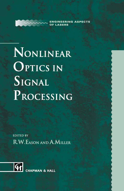 Nonlinear Optics in Signal Processing (Engineering Aspects of Lasers Series)