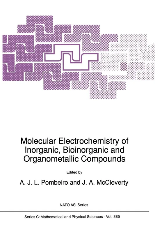 Molecular Electrochemistry of Inorganic, Bioinorganic and Organometallic Compounds: 385 (Nato Science Series C:, 385)